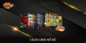 Cách Chơi Nổ Hũ