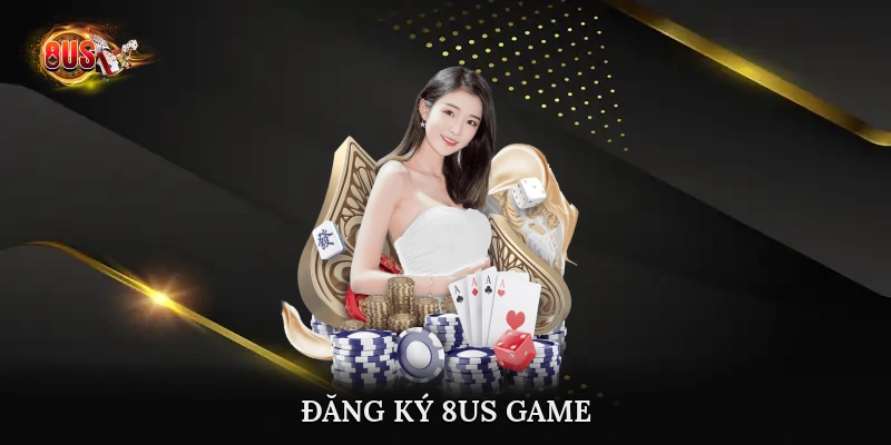 Đăng Ký 8US Game