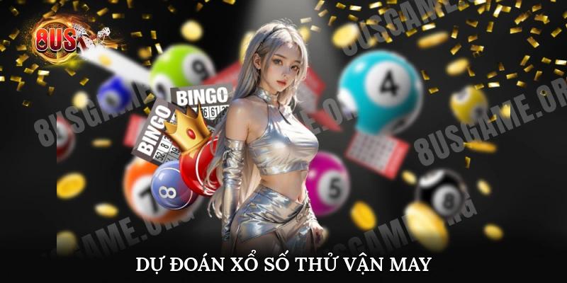 Dự đoán xổ số thử vận may