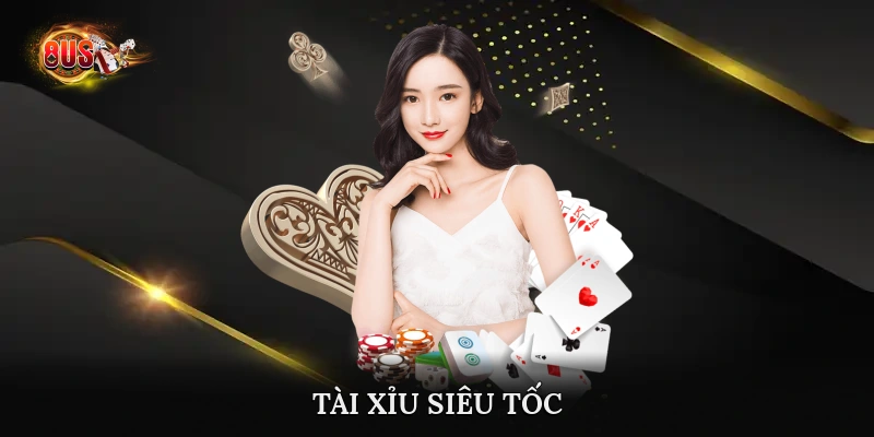Tài Xỉu siêu tốc